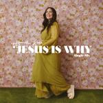 "Jesus Is Why" Song cover