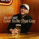 Kelsey Hart...Up next new single, "Love To Be That Guy" cover