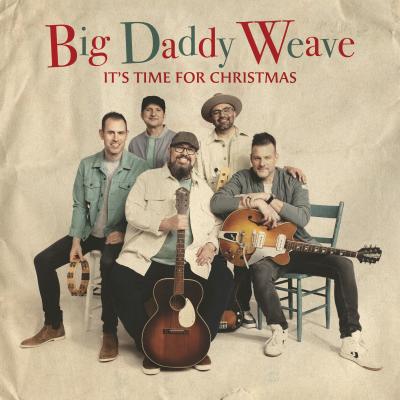 /Big Daddy Weave "It's Time For Christmas" .jpg
