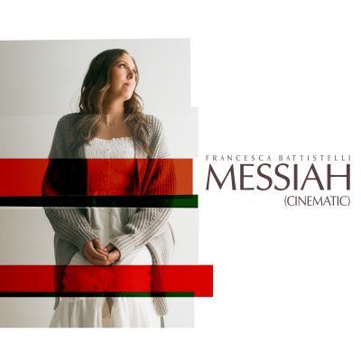 /Francesca Battistelli "Messiah (Cinematic Version)" .jpg