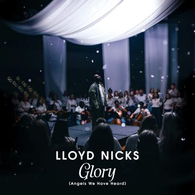 /Lloyd Nicks "Glory (Angels We Have Heard)" .jpg